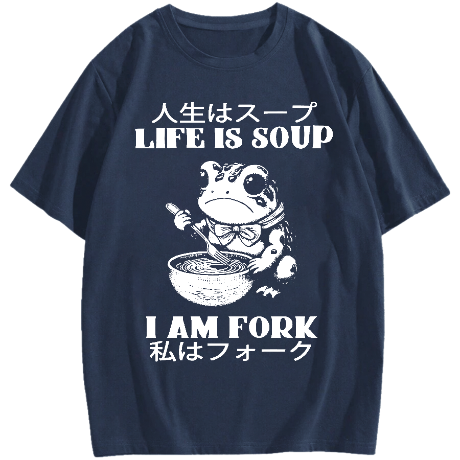Life Is Soup I Am Fork Cotton casual T-shirt