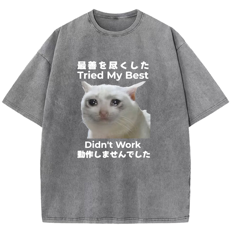 Tried My Best Didn't Work Washed T-Shirt