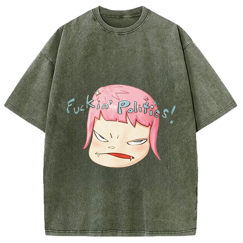 Fuckin Politics Washed T-Shirt
