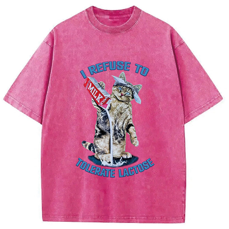 I REFUSE TO TOLERATE LACTOSE Washed T-Shirt