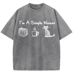 I'm A Simple Woman Washed T-Shirt