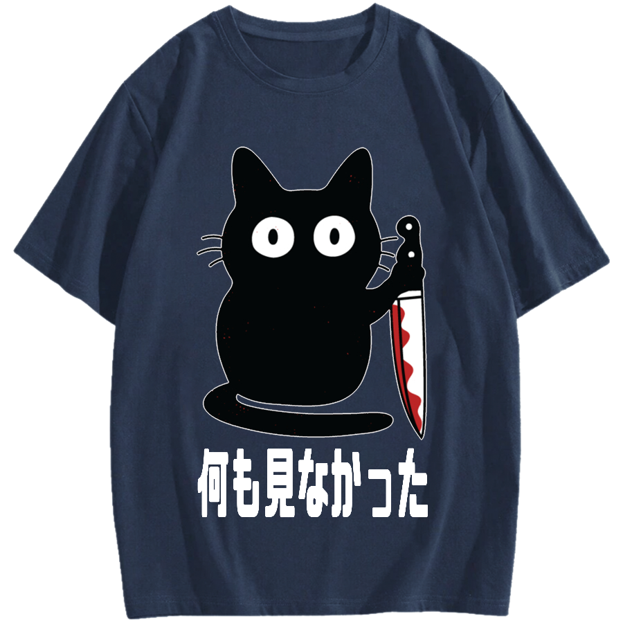 You saw nothing Killer cat Cotton casual T-shirt
