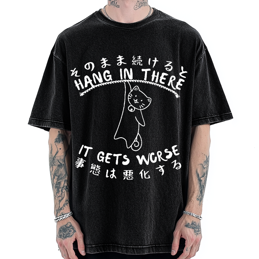 Hang In There It Gets Worse Motivational QuotesVintage Washed T-shirt