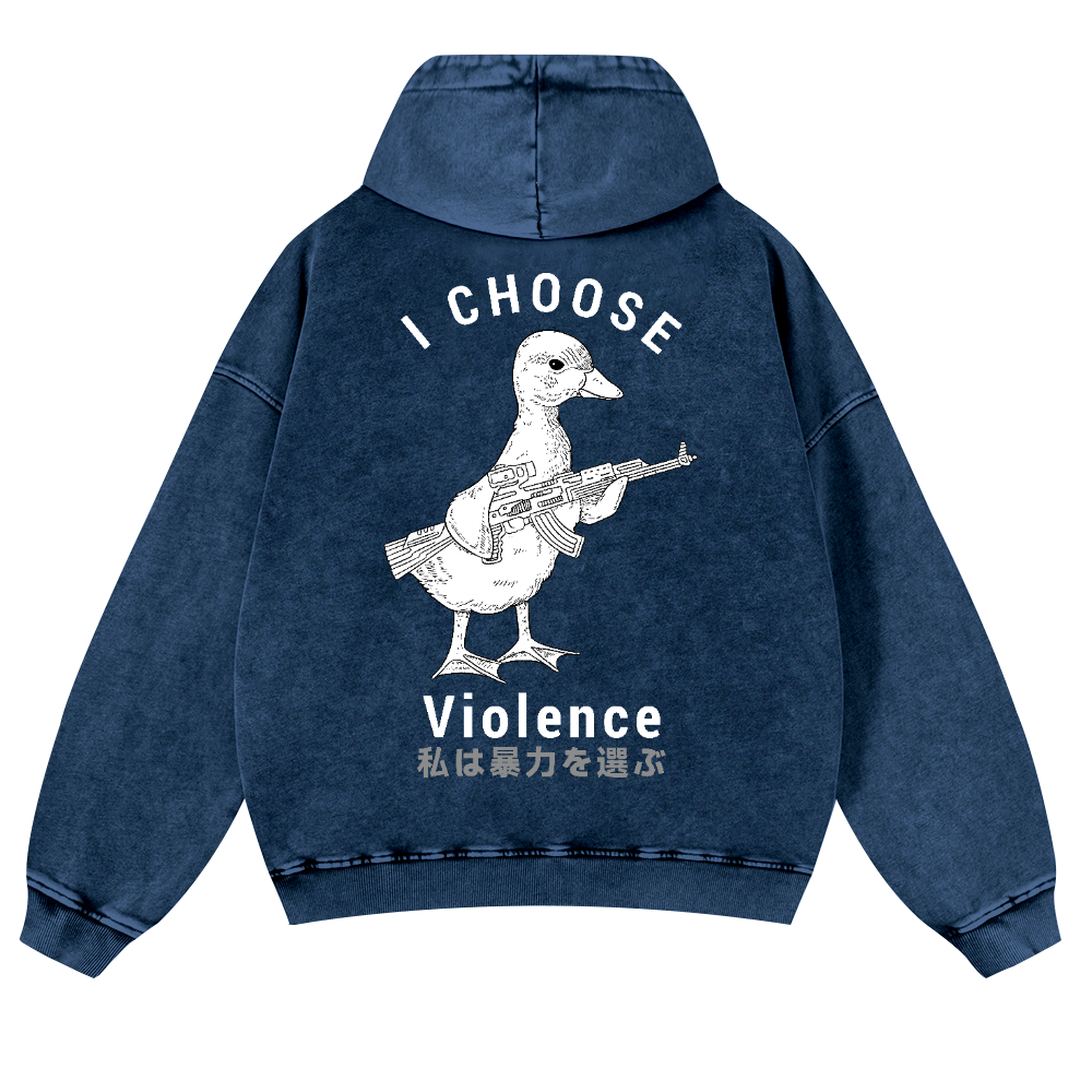 I Choose Violence Duck Vintage Washed Cotton Back Art Hoodie
