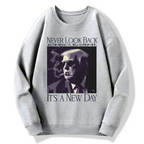 Never look back, this is a new day Cotton Pullover Sweatshirt