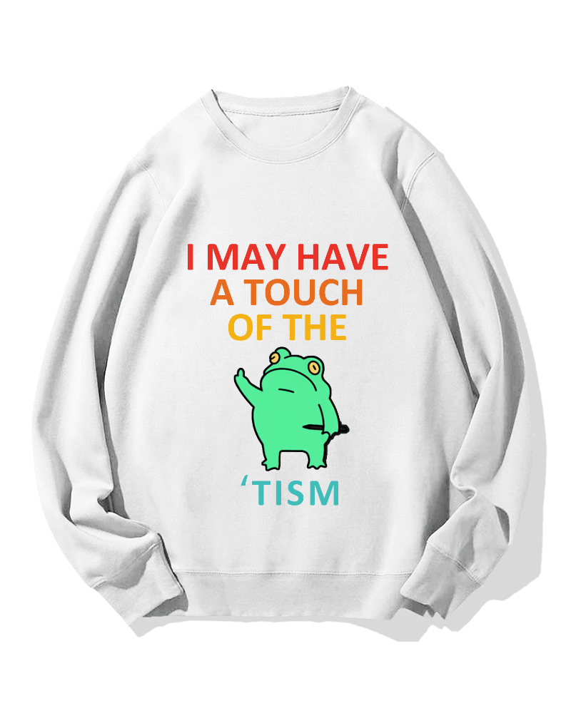 "I may have a touch of the TISM" Cotton Sweatshirt
