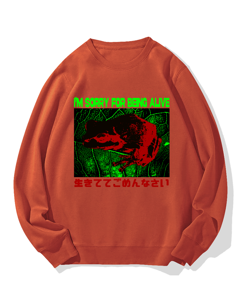 I'm Sorry For Being Alive Cotton Sweatshirt