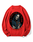 "It's time for you to die" Cotton Sweatshirt