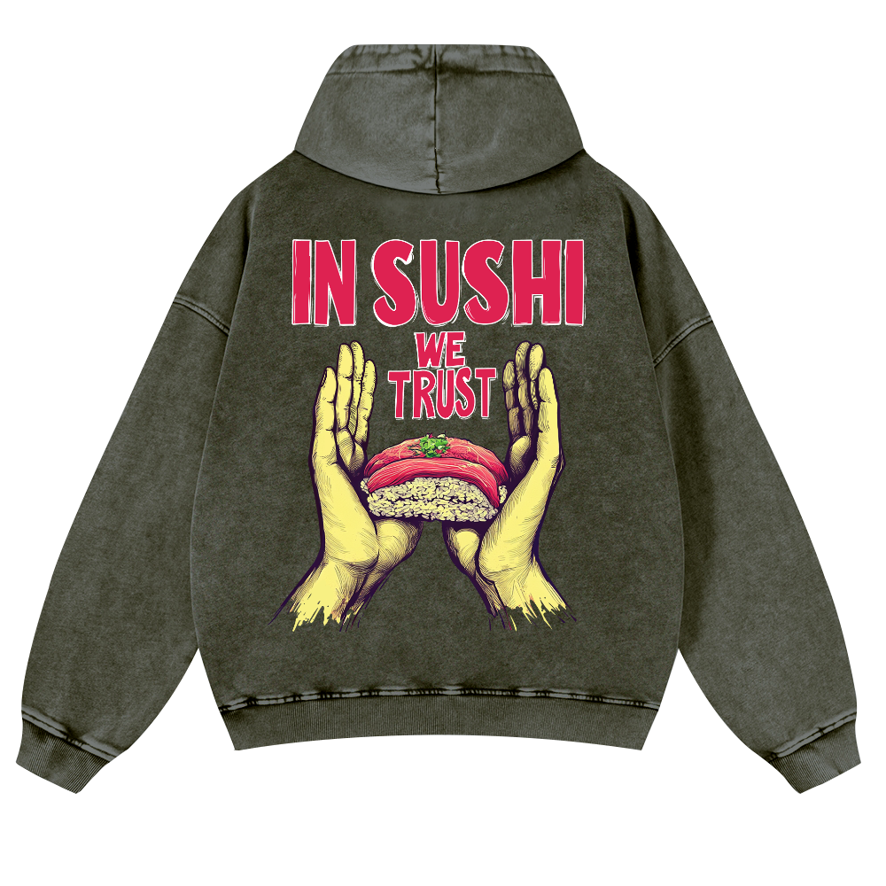 In Sushi We Trust Vintage Washed Cotton Back Art Hoodie