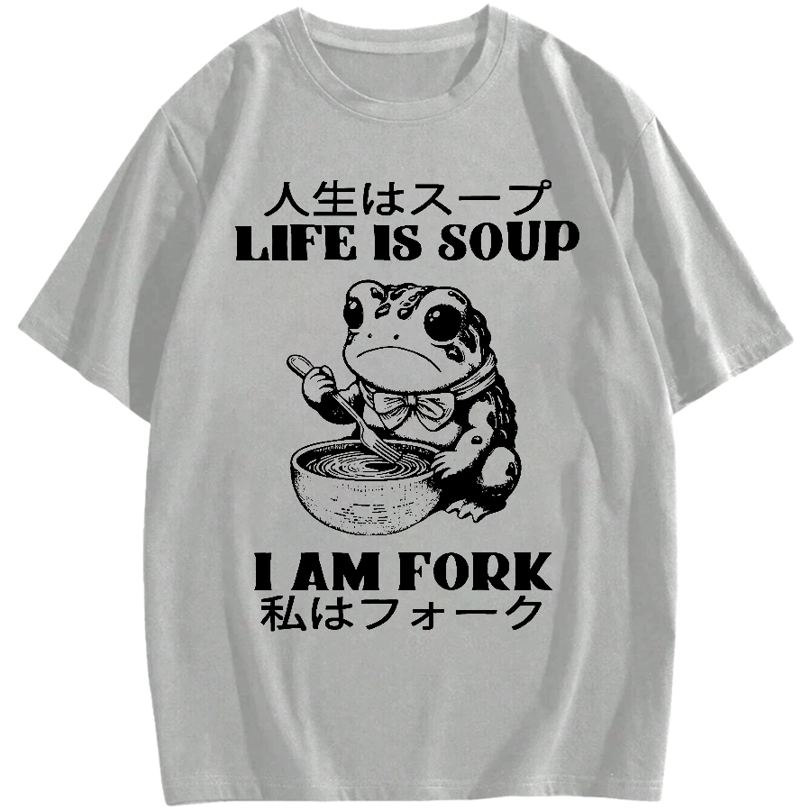 Life Is Soup I Am Fork Cotton casual T-shirt