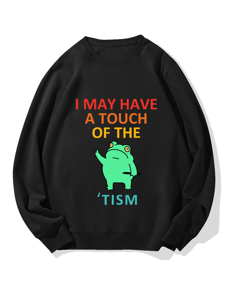 "I may have a touch of the TISM" Cotton Sweatshirt