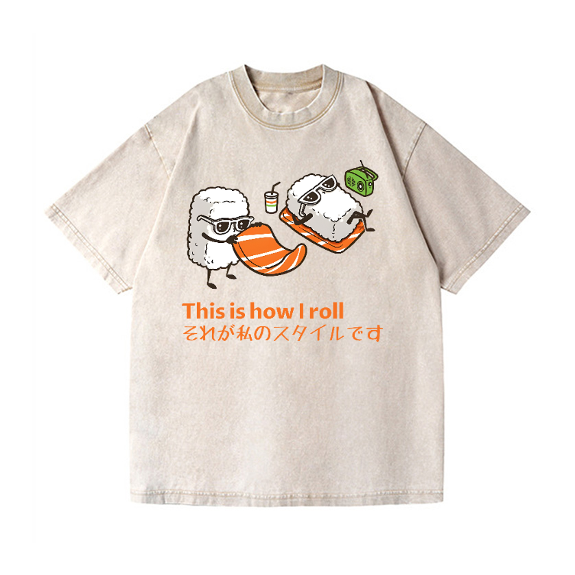 Sushi This Is How I Roll Vintage Wash Japanese Design T-Shirt