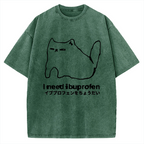 I need ibuprofen Cat Vintage Washed T-shirt