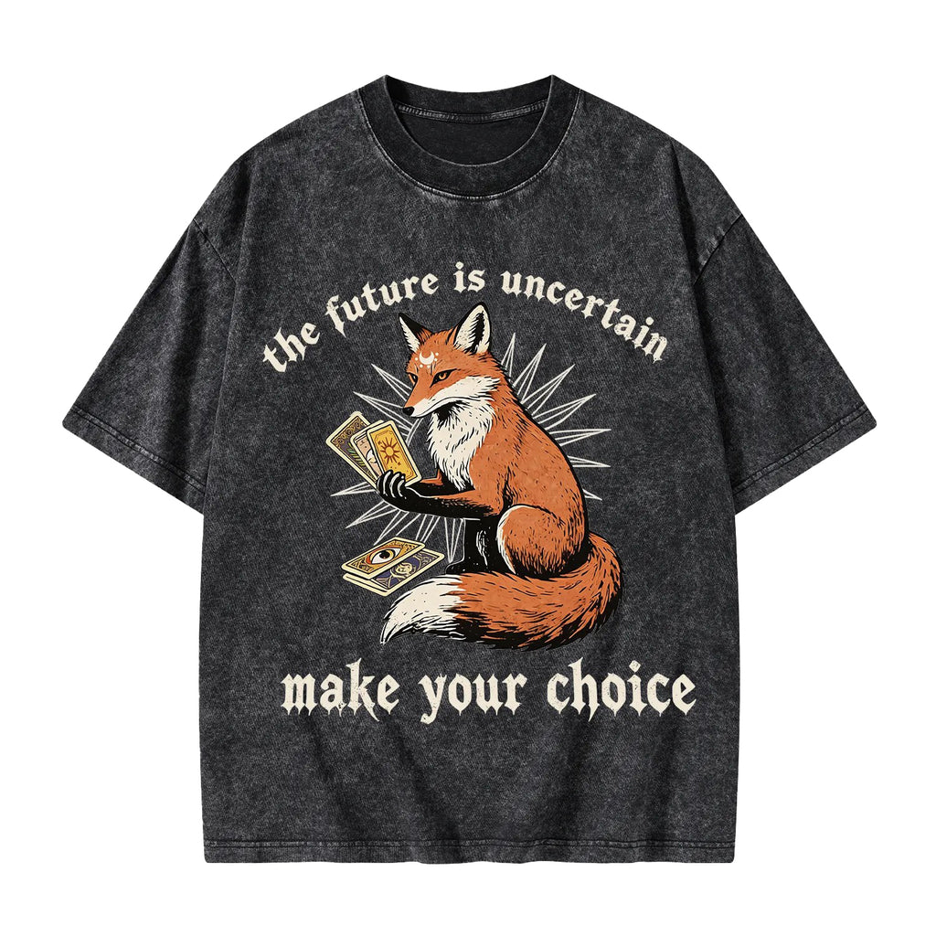 Unisex The Future Is Uncertain make Your Choice Printed Washed Tee
