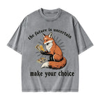 Unisex The Future Is Uncertain make Your Choice Printed Washed Tee