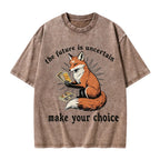 Unisex The Future Is Uncertain make Your Choice Printed Washed Tee