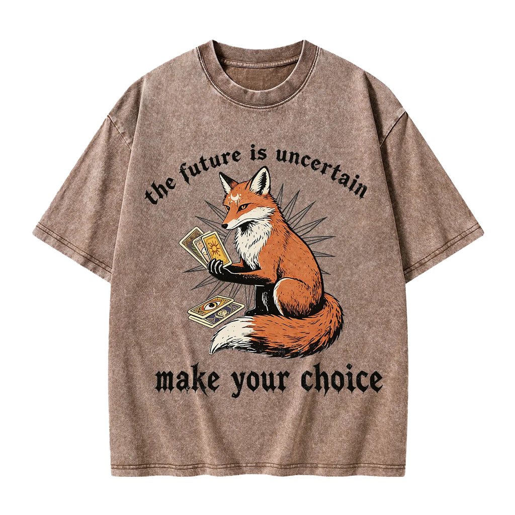 Unisex The Future Is Uncertain make Your Choice Printed Washed Tee