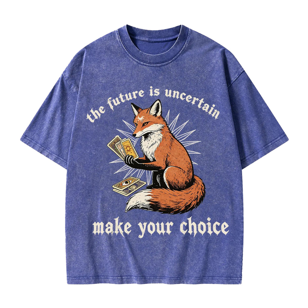 Unisex The Future Is Uncertain make Your Choice Printed Washed Tee