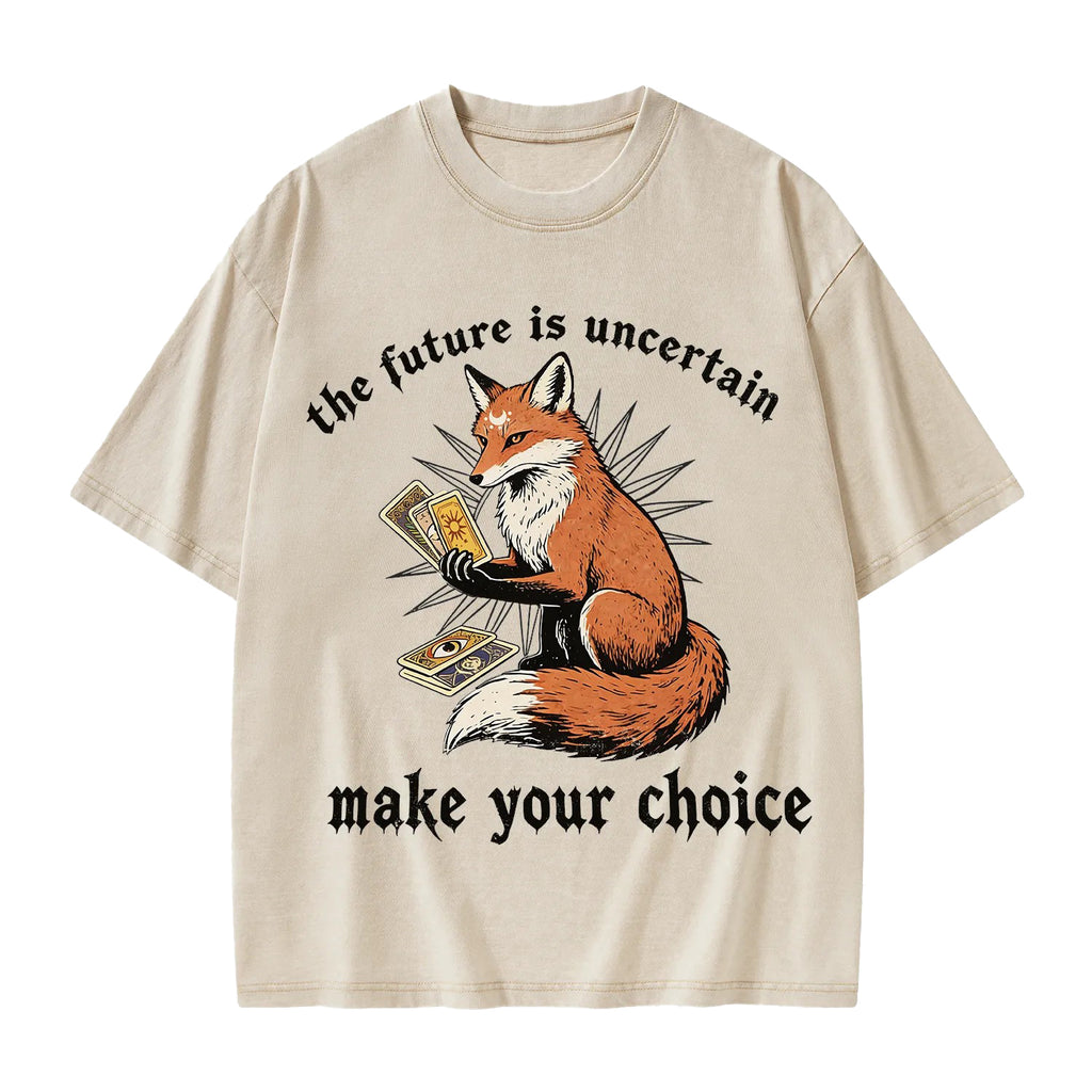Unisex The Future Is Uncertain make Your Choice Printed Washed Tee