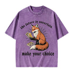 Unisex The Future Is Uncertain make Your Choice Printed Washed Tee