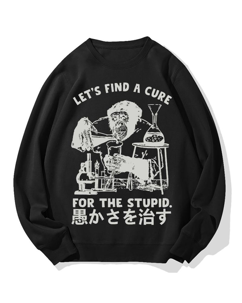Medicine For Stupidity Cotton Sweatshirt