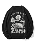 Medicine For Stupidity Cotton Sweatshirt