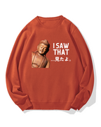 The Buddha saw that Sweatshirt