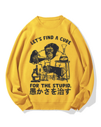 Medicine For Stupidity Cotton Sweatshirt