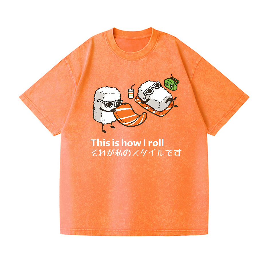 Sushi This Is How I Roll Vintage Wash Japanese Design T-Shirt
