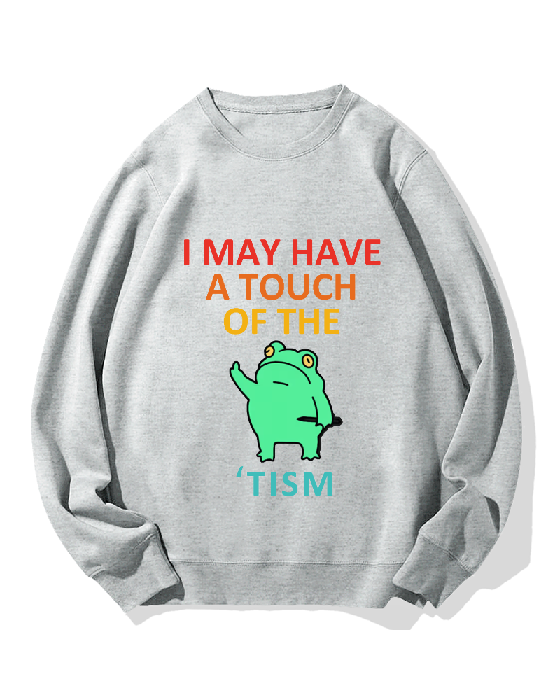 "I may have a touch of the TISM" Cotton Sweatshirt