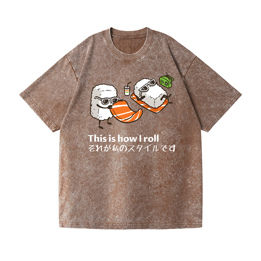 Sushi This Is How I Roll Vintage Wash Japanese Design T-Shirt