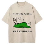 Too Tired To Work Properly Washed T-Shirt