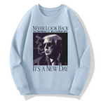 Never look back, this is a new day Cotton Pullover Sweatshirt