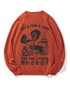 Medicine For Stupidity Cotton Sweatshirt