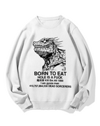 Born to Eat Cotton Sweatshirt