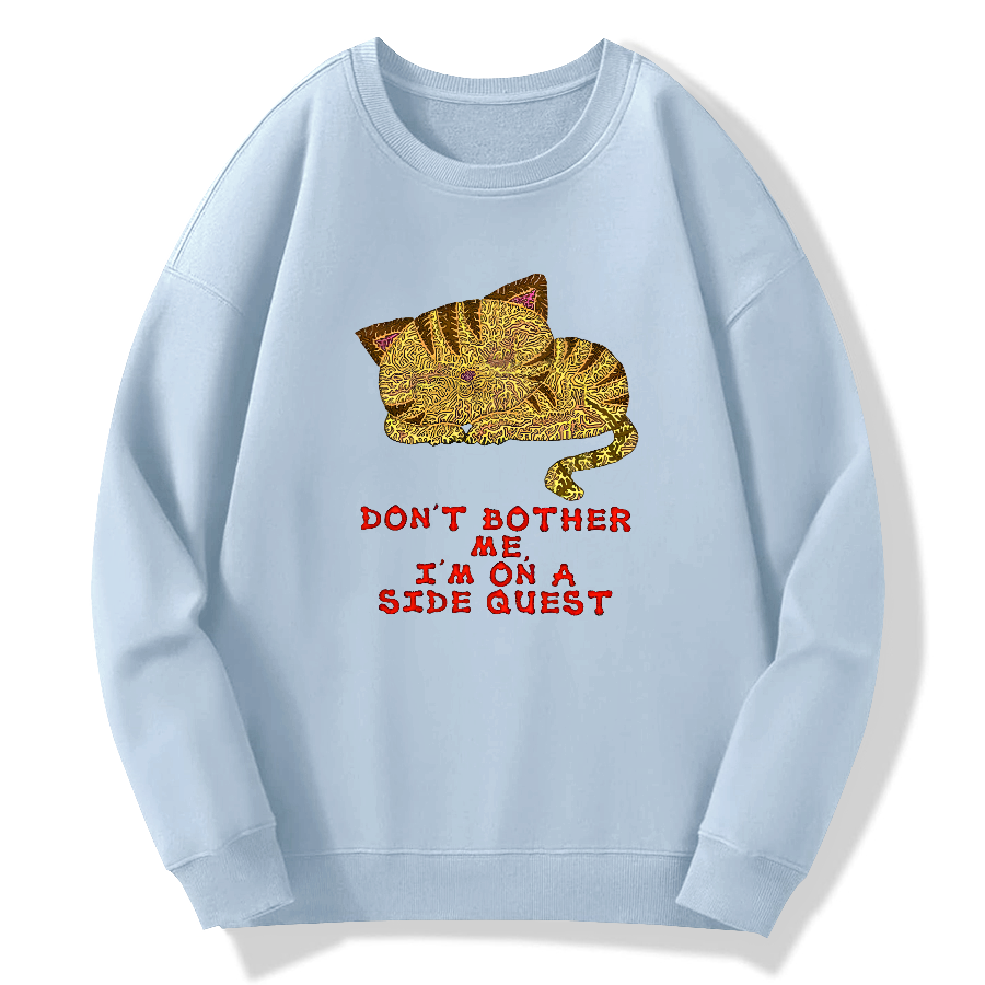Don't bother me, I'm on a side quest Cotton Pullover Sweatshirt