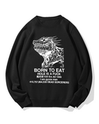 Born to Eat Cotton Sweatshirt